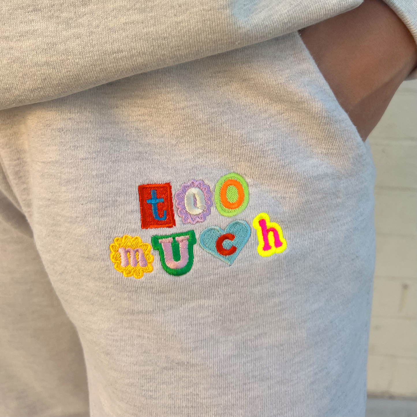 Too Much - Sweat Pants