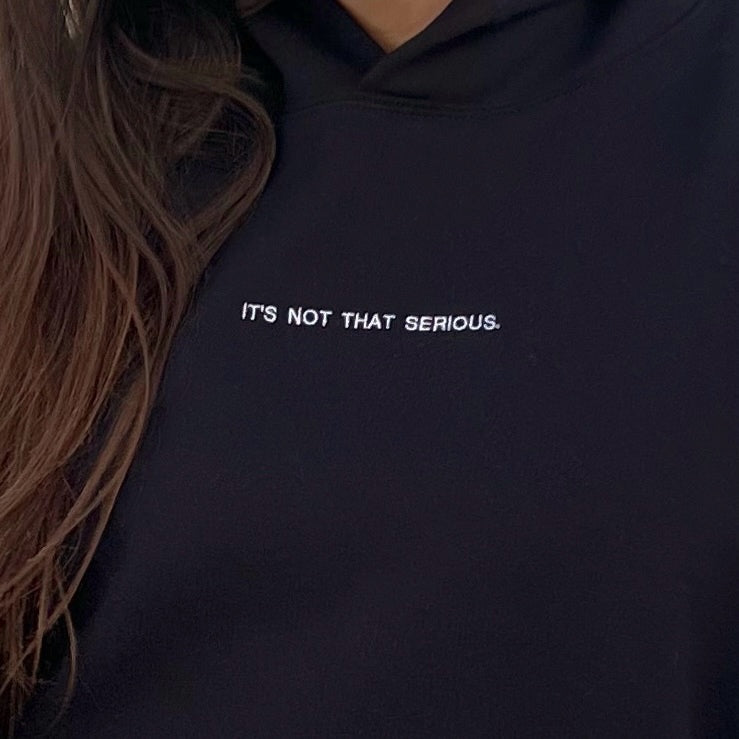 It's Not That Serious - Mid Weight Hoodie