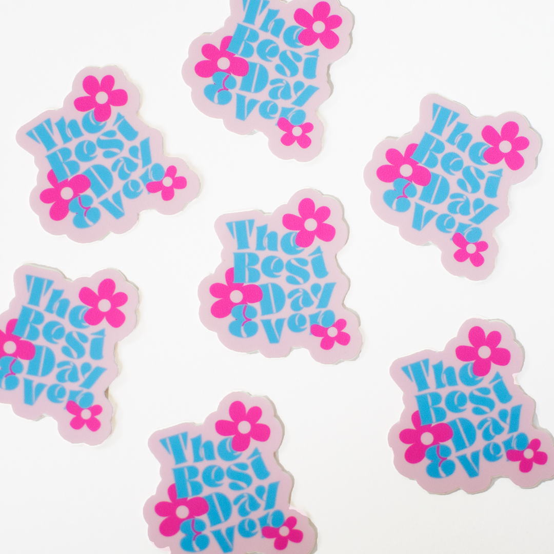 The Best Day Ever - Sticker