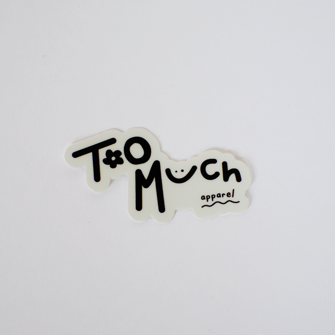Too Much Apparel - Sticker