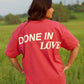 Done In Love - Heavy Weight Tee