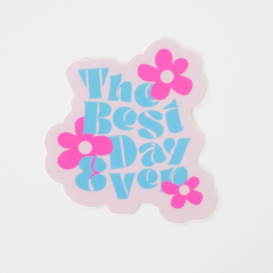 The Best Day Ever - Sticker